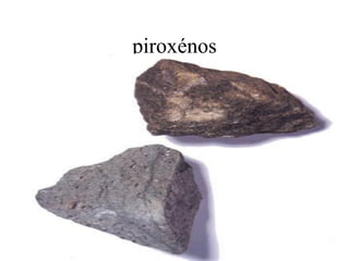 piroxénos
 