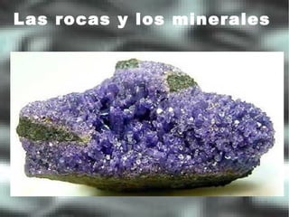 Las rocas y los minerales 