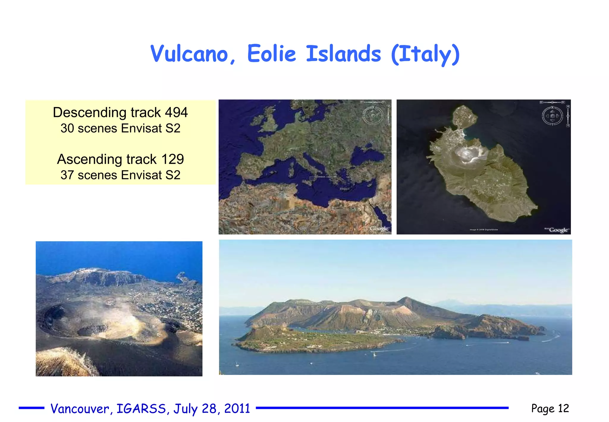 Vulcano, Eolie Islands (Italy) Descending track 494 30 scenes Envisat S2 Ascending track 129 37 scenes Envisat S2 