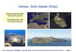 Vulcano, Eolie Islands (Italy) Descending track 494 30 scenes Envisat S2 Ascending track 129 37 scenes Envisat S2 