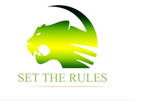 SET THE RULES
 