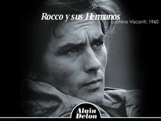 Luchino Visconti, 1960 Rocco y sus Hermanos 