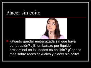 quedar sin que haya penetración?