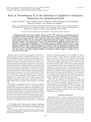 CLINICAL AND DIAGNOSTIC LABORATORY IMMUNOLOGY, Aug. 2005, p. 896–903                                                                       Vol. 12, No. 8
1071-412X/05/$08.00 0 doi:10.1128/CDLI.12.8.896–903.2005
Copyright © 2005, American Society for Microbiology. All Rights Reserved.



  Role of Thromboxane A2 in the Induction of Apoptosis of Immature
                 Thymocytes by Lipopolysaccharide
         Paulo N. Rocha,1† Troy J. Plumb,1 Lisa A. Robinson,1 Robert Spurney,1 David Pisetsky,2
                             Beverly H. Koller,3 and Thomas M. Coffman1*
         Division of Nephrology, Duke University, and Durham VA Medical Centers, Durham, North Carolina1; Division of
          Immunology, Duke University, and Durham VA Medical Centers, Durham, North Carolina2; and Department of
                             Medicine, the University of North Carolina, Chapel Hill, North Carolina3
                           Received 17 March 2005/Returned for modiﬁcation 13 April 2005/Accepted 4 May 2005

            Lipopolysaccharide (LPS) causes apoptotic deletion of CD4 CD8 thymocytes, a phenomenon that has
          been linked to immune dysfunction and poor survival during sepsis. Given the abundance of thromboxane-
          prostanoid (TP) receptors in CD4 CD8 thymocytes and in vitro evidence that thromboxane A2 (TXA2)
          causes apoptosis of these cells, we tested whether enhanced generation of TXA2 plays a role in LPS-induced
          thymocyte apoptosis. Mice injected with 50 g of LPS intraperitoneally displayed a marked increase in
          generation of TXA2 and prostaglandin E2 in the thymus as well as apoptotic deletion of CD4 CD8
          thymocytes. Administration of indomethacin or rofecoxib inhibited prostanoid synthesis but did not affect
          thymocyte death. In contrast, thymocyte apoptosis in response to LPS was signiﬁcantly attenuated in TP-
          deﬁcient mice. These studies indicate that TXA2 mediates a portion of apoptotic thymocyte death caused by
          LPS. The absence of an effect of global inhibition of prostanoid synthesis suggests a complex role for
          prostanoids in this model.


   Bacterial sepsis is associated with apoptotic cell death in a             mediator of thymocyte apoptosis. First, Nusing et al. showed
variety of organs and tissues, including the thymus (16, 19, 42).            that the activity of TXA2 synthase in dendritic cells of the
The LPS component of gram-negative bacteria appears to me-                   thymic stroma is as high as it is in platelets (26). Second,
diate most of these effects, since injection of LPS into mice is             Namba and coworkers demonstrated that the thymus is the
followed by a dramatic reduction in thymocyte numbers, sim-                  organ with the highest concentration of TP receptors (24). In
ulating the situation during sepsis. LPS does not cause thymo-               the thymus, immature CD4 CD8 thymocytes have the high-
cyte apoptosis directly, as addition of LPS to in vitro cultures of          est concentrations of TP receptors among cells; when they are
thymocytes does not result in apoptosis of these cells (43). This            exposed to a TXA2 agonist, these cells undergo apoptosis in a
result is not surprising, as thymocytes are not known to express             concentration-dependent manner, a phenomenon that can be
the main LPS receptor, TLR4. Therefore, thymocyte apoptosis                  inhibited by a speciﬁc TXA2 antagonist (41). Finally, it has
following LPS injection in vivo is likely mediated by soluble                been shown that pharmacologic blockade of TP receptors in
factors produced by TLR4-expressing cells of the innate im-                  vivo abrogates donor-speciﬁc tolerance induced by thymic in-
mune system. The identiﬁcation of such mediators could have                  jection of alloantigen, suggesting that TXA2 is involved in the
implications for therapy, since recent evidence suggests that                apoptotic deletion of alloreactive thymocytes (30).
lymphocyte apoptosis during sepsis is deleterious because it                    Given that LPS enhances the production of TXA2 (and
might impair immune responses and contribute to mortality                    other prostanoids) (27) and the accumulating evidence that
(20).                                                                        TXA2 is involved in thymocyte apoptosis in vitro, we per-
   Prostanoids are produced by cells of the innate immune                    formed experiments to determine whether TXA2 plays a role
system exposed to LPS (27). TXA2 is a prostanoid mediator                    in LPS-induced thymocyte apoptosis in vivo. Our studies sug-
derived by the sequential metabolism of cell membrane phos-                  gest that the generation of TXA2 and the consequent activa-
pholipids by phospholipases, COX, and thromboxane synthase.                  tion of the TP receptor contribute to the loss of thymocytes
During inﬂammatory states, this metabolic pathway is induced,                following exposure to LPS.
resulting in enhanced TXA2 production (39). TXA2 has long
been known for its vasoconstrictive and procoagulant proper-                                        MATERIALS AND METHODS
ties, but a recent study revealed a novel and important role for
                                                                               Abbreviations. BAD, Bcl-2 antagonist of cell death; BAK, Bcl-2 homologous
this molecule in cell-mediated immunity (38). In addition, sev-              antagonist/killer; BAX, Bcl-2 associated x protein; BCL-2, B-cell lymphoma/
eral lines of investigation point toward TXA2 as a potential                 leukemia 2 protein; BCL-W, Bcl-2-like 2 protein; BCL-X, Bcl-2-like 1 protein;
                                                                             BFL, Bcl-2 family protein isolated from human fetal liver; Casp, caspase; COX,
                                                                             cyclooxygenase; DMEM, Dulbecco’s modiﬁed Eagle’s medium; FACS buffer,
  * Corresponding author. Mailing address: Building 6/Nephrology             2% fetal calf serum, 0.01% sodium azide in PBS; FADD, Fas-associated death
(111I), VA Medical Center, 508 Fulton Street, Durham, NC 27705.              domain; FAF, Fas-associated factor; Indo, indomethacin; FITC, ﬂuorescein iso-
Phone: (919) 286-6947. Fax: (919) 286-6879. E-mail: tcoffman@acpub           thiocyanate; i.p., intraperitoneal; LPS, lipopolysaccharide; m-APO, mouse apo-
.duke.edu.                                                                   ptosis; PBS, phosphate-buffered saline; PE, phycoerythrin; PGE2, prostaglandin
  † Present address: Hospital Universitario Professor Edgard Santos,         E2; RIA, radioimmunoassay; RIP, receptor-interacting protein; Rofe, rofecoxib;
Laboratorio de Imunologia, 5o andar, Rua Joao das Botas s/n, Canela,
                                            ˜                                RPA, RNase protection assay; SEM, standard error of the mean; TLR4, Toll-like
Salvador-BA, 40110-160, Brazil.                                              receptor 4; TNF, tumor necrosis factor; TNF- , tumor necrosis factor alpha;

                                                                       896
 