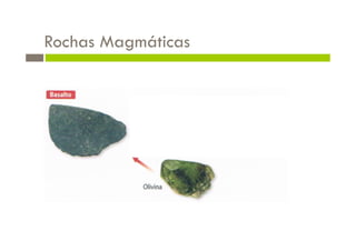 Rochas Magmáticas
 