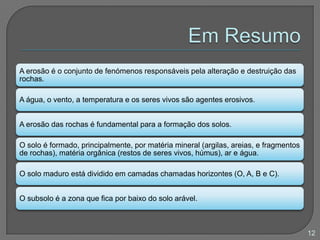 6- Perfil de um Solo MaduroAo conjunto dos horizontes do perfil de um solo chama-se Perfil de um solo.