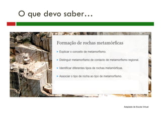 O que devo saber…
Adaptado de Escola Virtual
 
