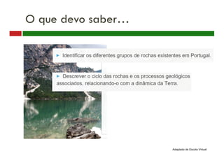 O que devo saber…
Adaptado de Escola Virtual
 