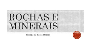 Jossano de Rosso Morais
 