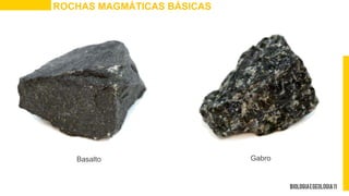 ROCHAS MAGMÁTICAS BÁSICAS
Basalto Gabro
 