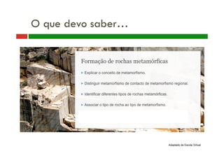 O que devo saber… 
Adaptado de Escola Virtual 
