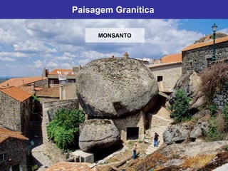 Paisagem Granítica MONSANTO 