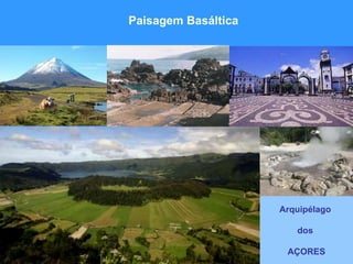 Paisagem Basáltica Arquipélago  dos  AÇORES 