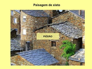 Paisagem de xisto PIÓDÃO 