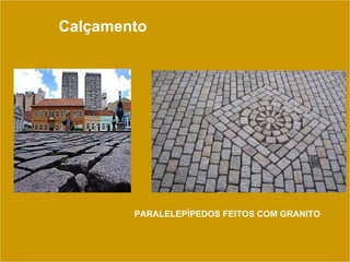 Calçamento  PARALELEPÍPEDOS FEITOS COM GRANITO 