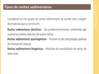 ROCHASSEDIMENTARES
Tipos de rochas sedimentares
 