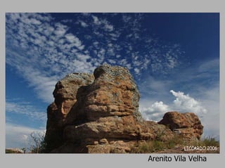 Arenito Vila Velha
 