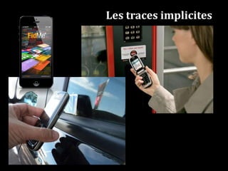 Les traces implicites
 