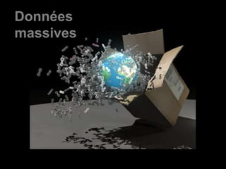 Données
massives
 