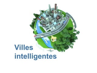 Villes
intelligentes
 