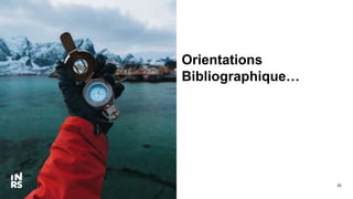 35
Orientations
Bibliographique…
 