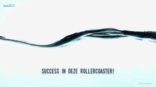 ©lucienengelen
Success in deze rollercoaster!
 