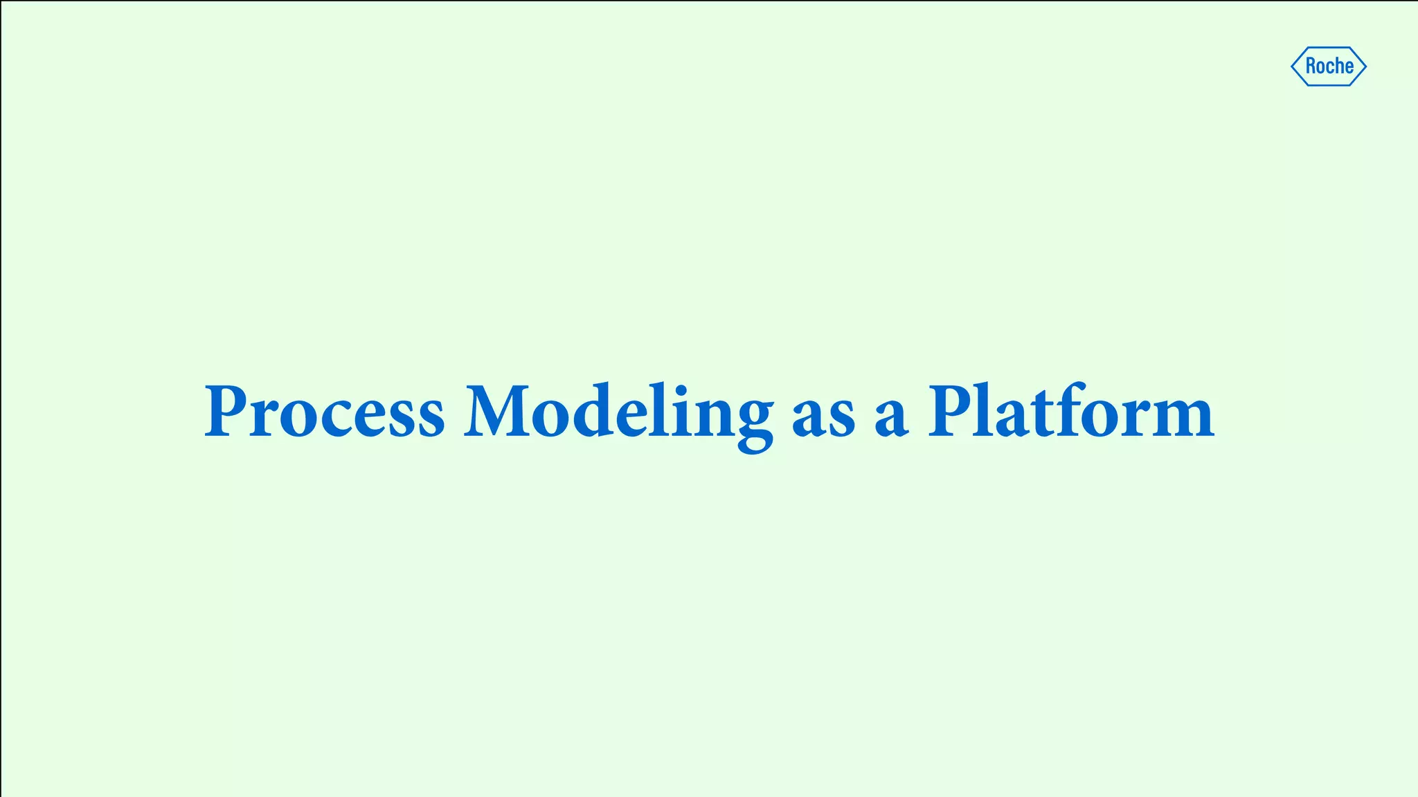 Process Modeling as a Platform
 