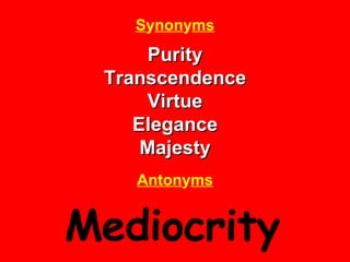 S y non y ms Purity Transcendence Virtue Elegance Majesty Anton y ms Mediocrity   