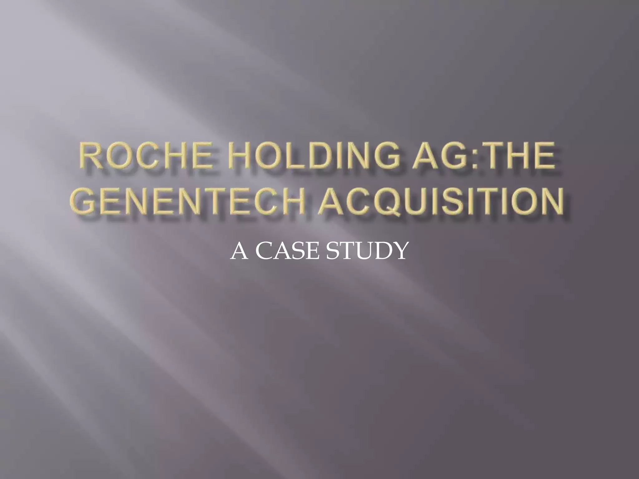 Roche holding AG: Genentech Acquisition | PPTX