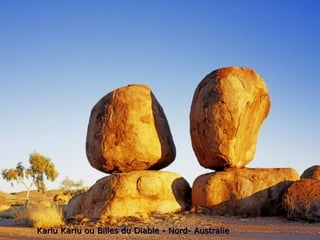 Karlu Karlu ou Billes du Diable - Nord- Australie
 