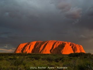 Uluru, Rocher Ayers - Australie
 
