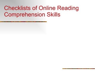 Checklists of Online Reading Comprehension Skills 