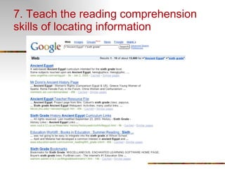 7. Teach the reading comprehension  skills of locating information 