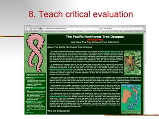 8. Teach critical evaluation 