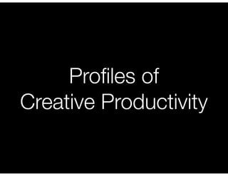 Proﬁles of
Creative Productivity
 