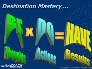 Destination Mastery ...
 