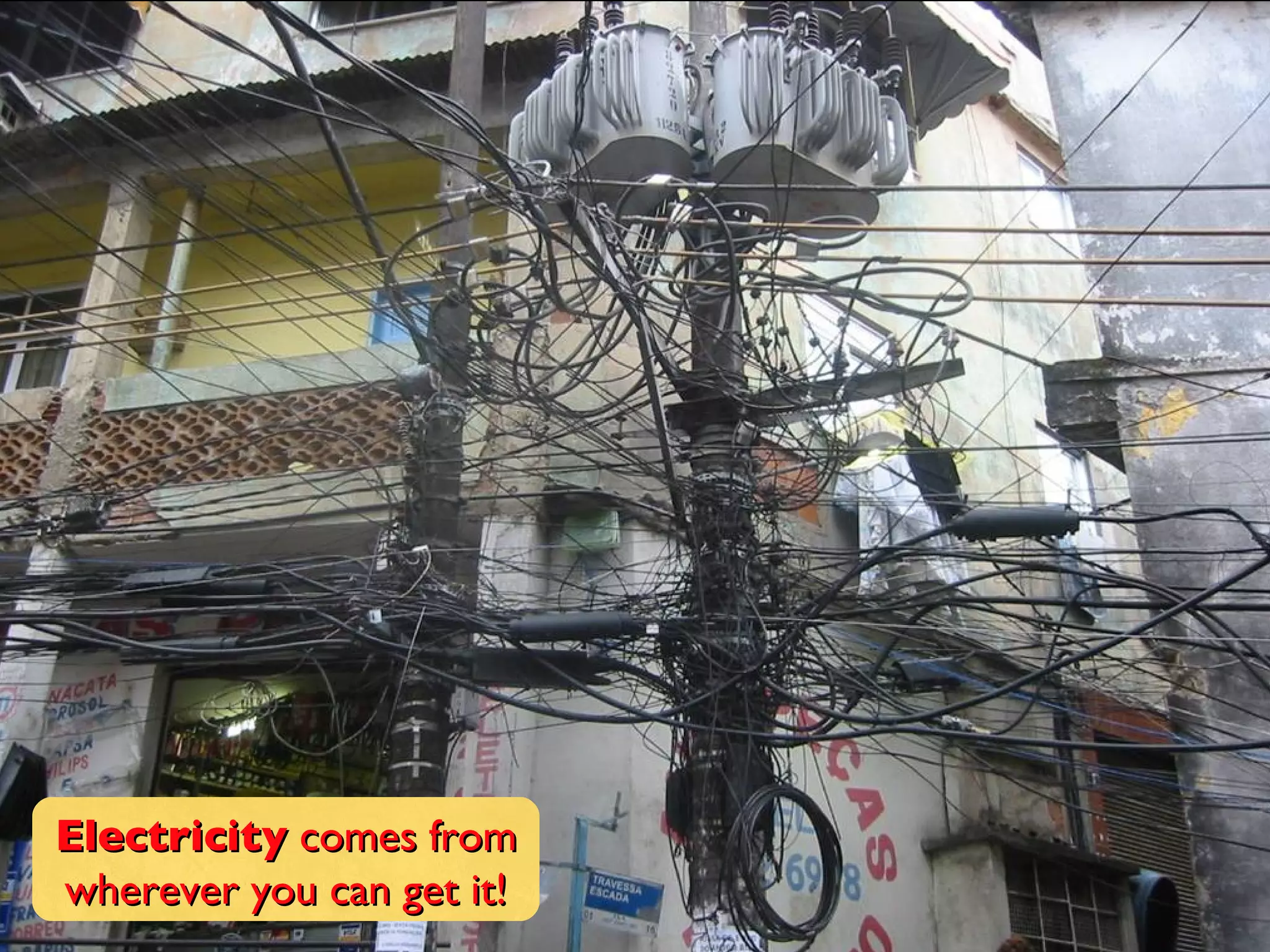 Electricity  comes from wherever you can get it! 