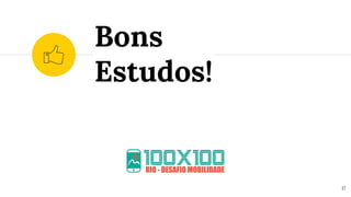 17
Bons
Estudos!
 
