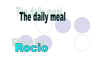 The daily meal Rocio  