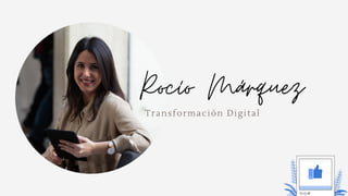 Rocío MárquezTransformación Digital
 