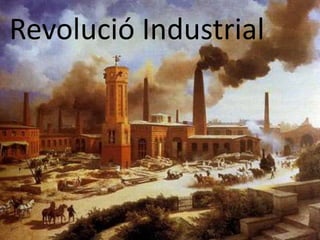 Revolució Industrial

 
