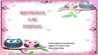 Nombre y Apellido: Roció Antonella Orquera
Asignatura: P.V.C Entornos Virtuales
Profesora: Gabriela Chilian
 