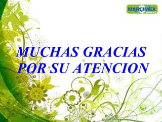 MUCHAS GRACIAS
POR SU ATENCION
 