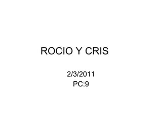 ROCIO Y CRIS 2/3/2011 PC:9 