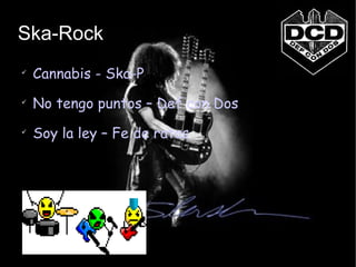 Ska-Rock Cannabis - Ska-P No tengo puntos – Def con Dos Soy la ley – Fe de ratas 