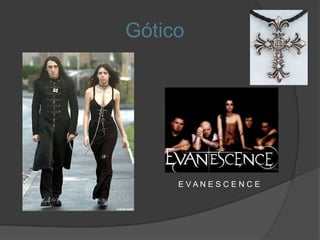 Gótico
E V A N E S C E N C E
 