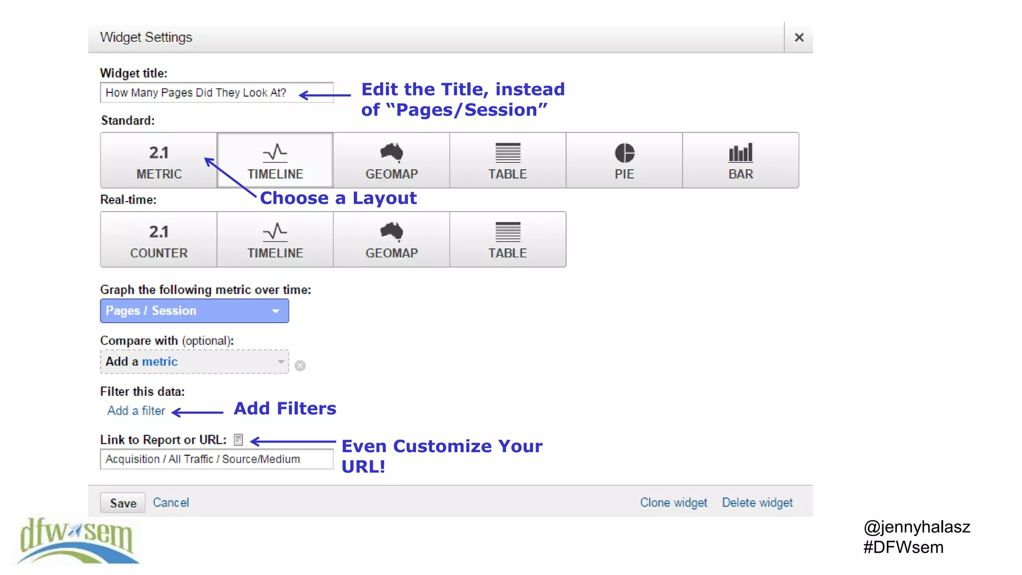 @jennyhalasz
#DFWsem
Edit the Title, instead
of “Pages/Session”
Choose a Layout
Even Customize Your
URL!
Add Filters
 