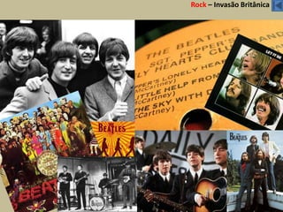 Rock – Invasão Britânica
 