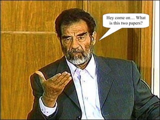 Hey come on… What is this two papers? 