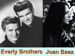 EverlyBrothersJoan Baez